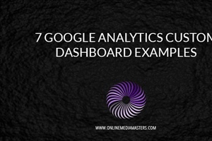 7 Google Analytics Custom Dashboard Examples (To Segment Traffic)